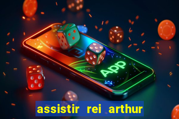 assistir rei arthur (2004 mega filmes)