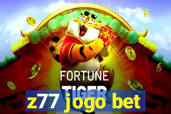 z77 jogo bet