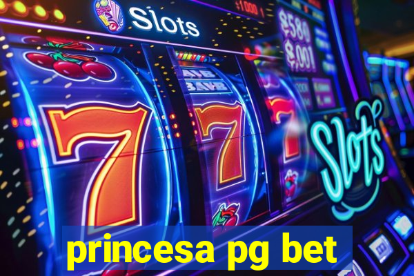 princesa pg bet