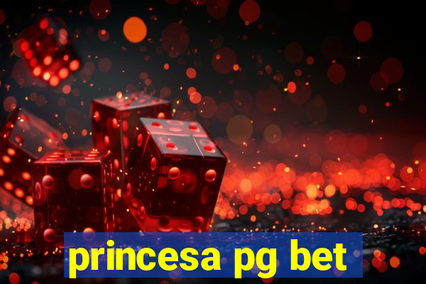 princesa pg bet