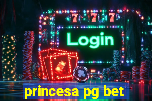 princesa pg bet