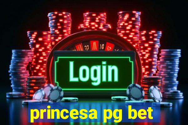 princesa pg bet