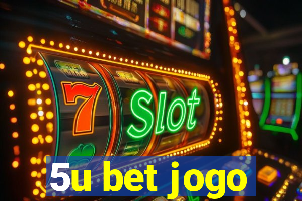 5u bet jogo