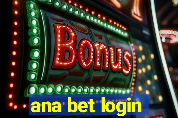 ana bet login