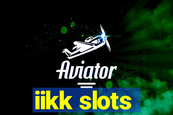 iikk slots