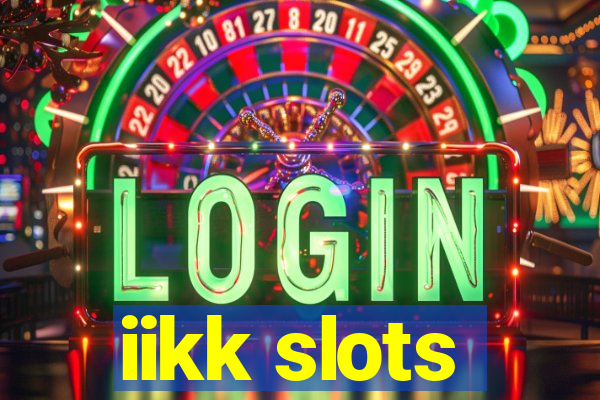 iikk slots