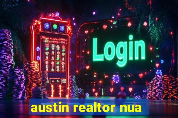 austin realtor nua