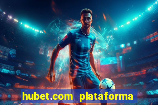 hubet.com plataforma de jogos