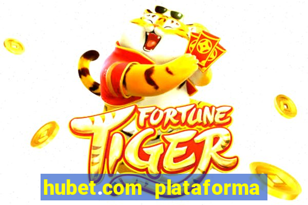 hubet.com plataforma de jogos