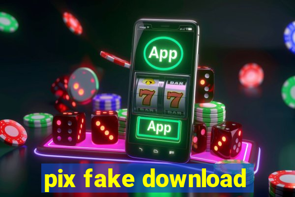 pix fake download