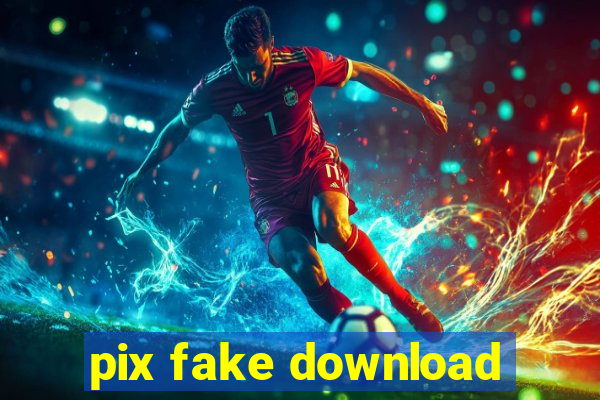 pix fake download