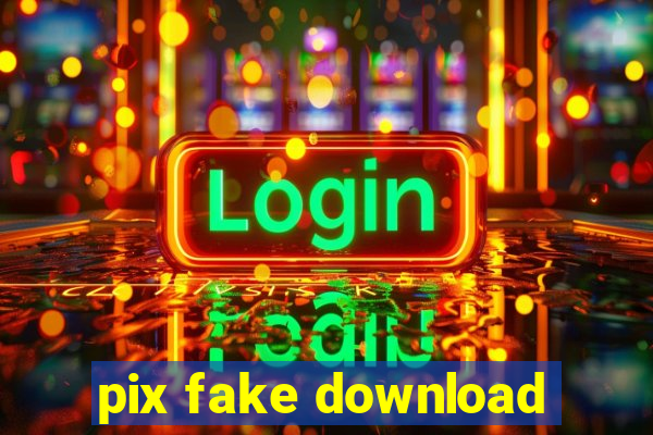 pix fake download