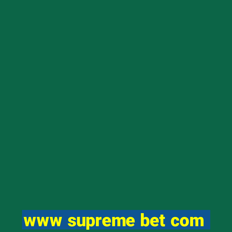 www supreme bet com