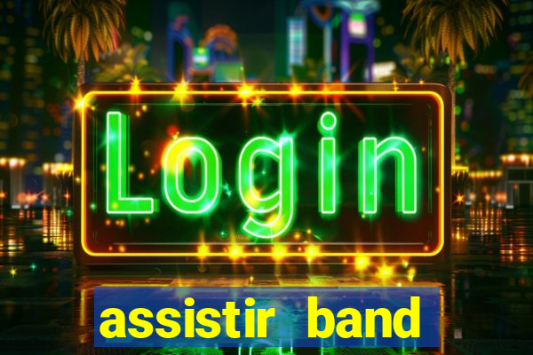 assistir band sports ao vivo gratis