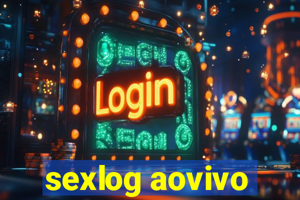 sexlog aovivo