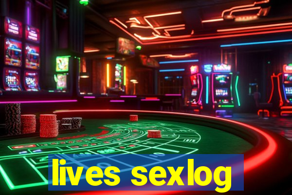 lives sexlog