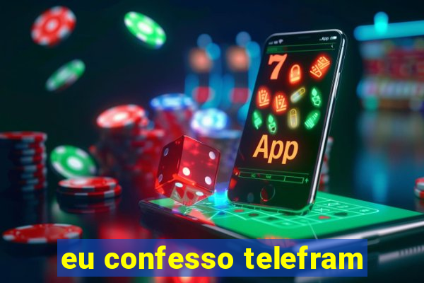 eu confesso telefram