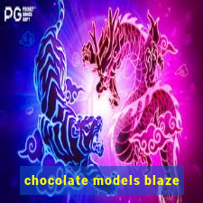 chocolate models blaze