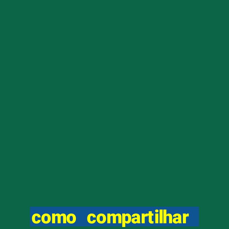 como compartilhar aposta no bet365