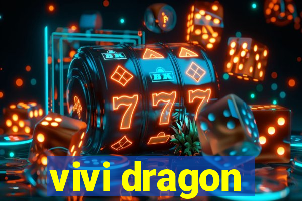 vivi dragon