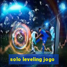 solo leveling jogo