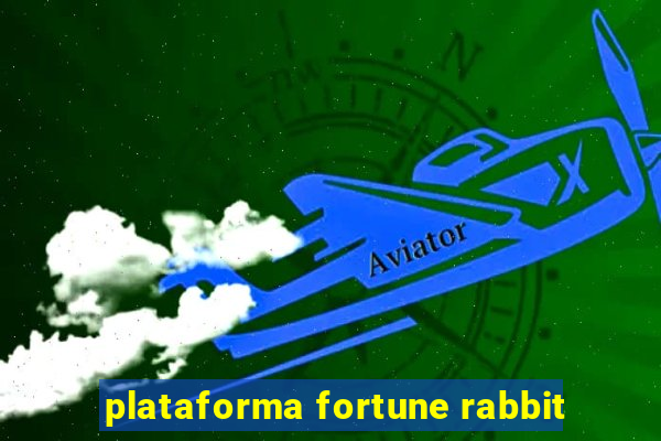 plataforma fortune rabbit