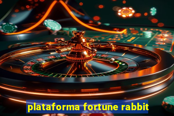 plataforma fortune rabbit