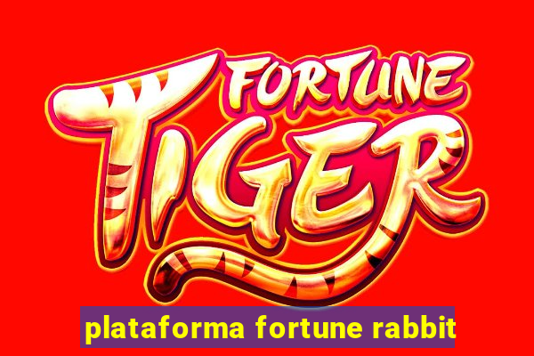 plataforma fortune rabbit