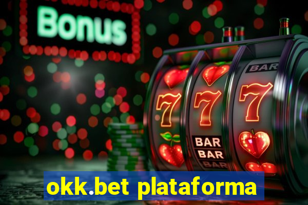 okk.bet plataforma