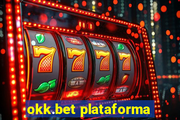 okk.bet plataforma