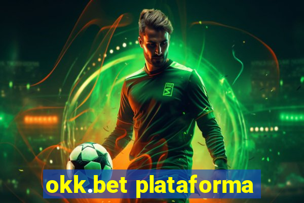 okk.bet plataforma