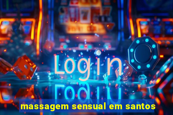 massagem sensual em santos