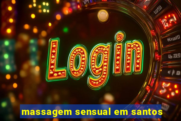 massagem sensual em santos