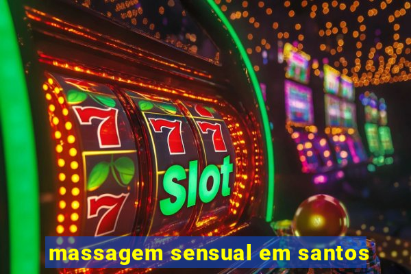 massagem sensual em santos