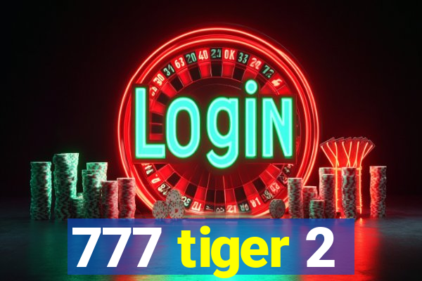 777 tiger 2