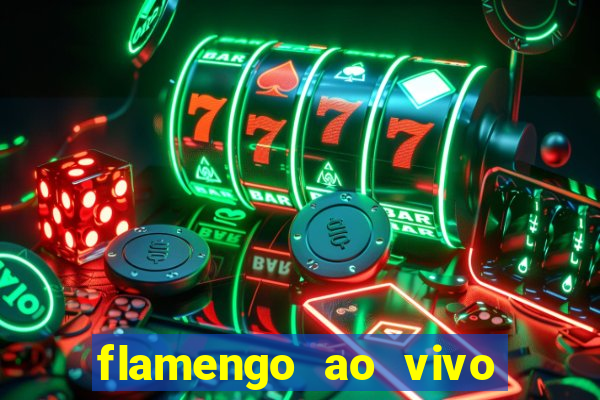 flamengo ao vivo hd play