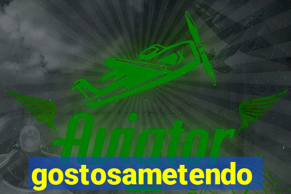 gostosametendo