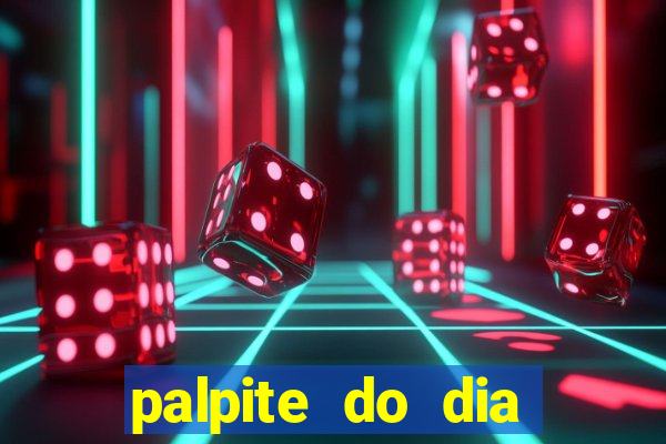 palpite do dia para hoje