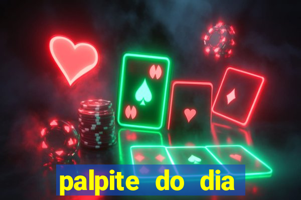 palpite do dia para hoje