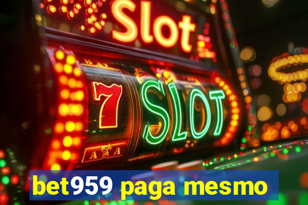 bet959 paga mesmo