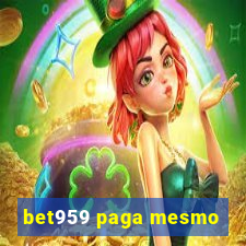 bet959 paga mesmo