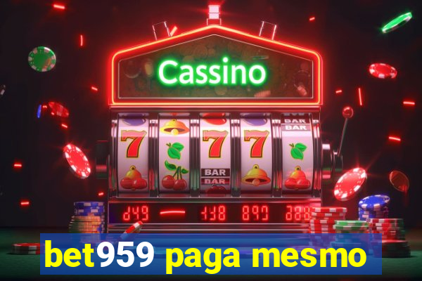 bet959 paga mesmo