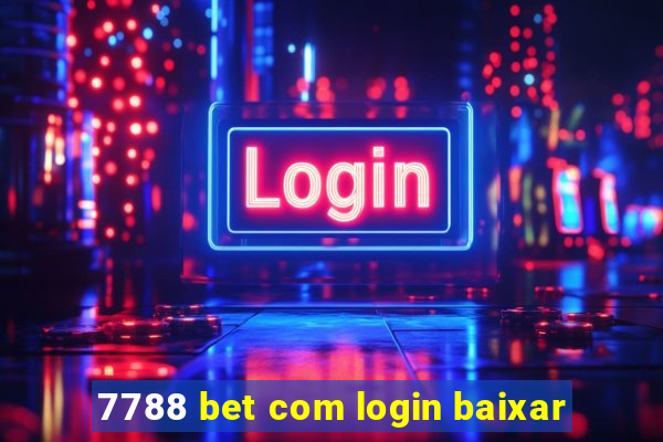 7788 bet com login baixar