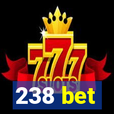 238 bet