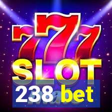 238 bet