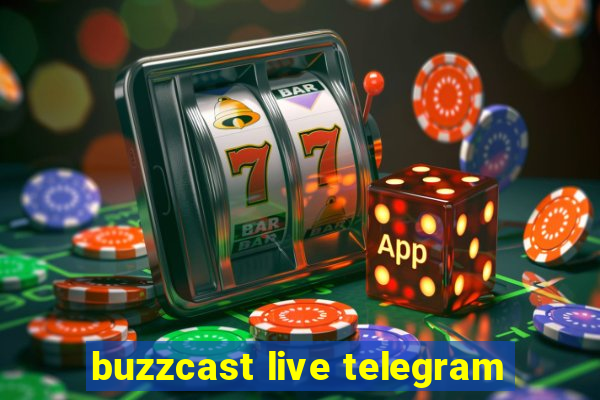 buzzcast live telegram