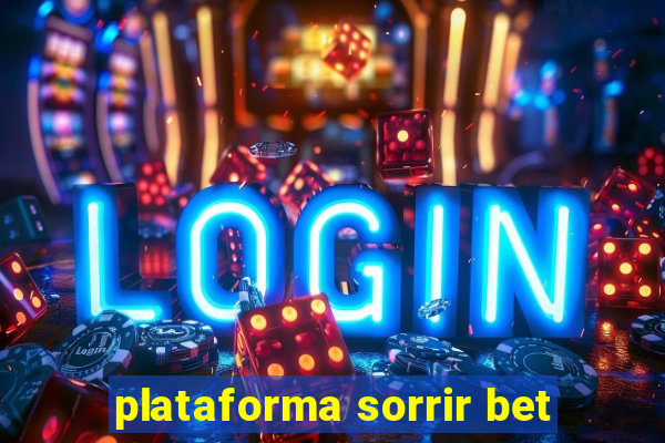 plataforma sorrir bet