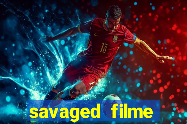 savaged filme completo dublado