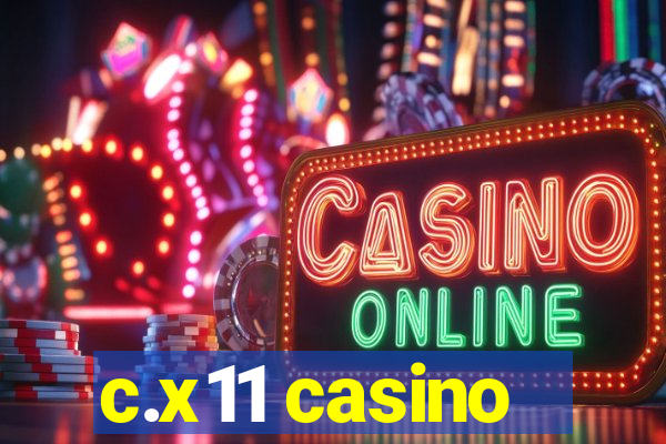 c.x11 casino