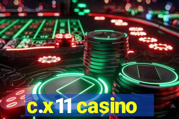 c.x11 casino